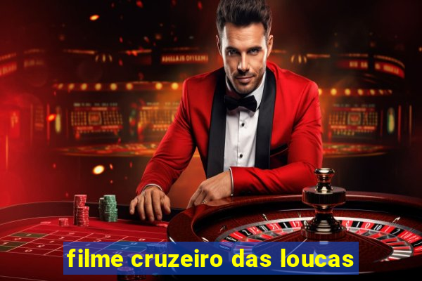 filme cruzeiro das loucas